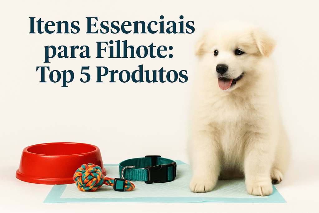 itens essenciais para filhote – comedouro, brinquedo, tapete higiênico e coleira ao lado de um cachorro filhote feliz.